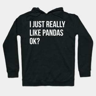 I Just Really Like Pandas OK Hoodie